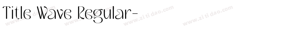 Title Wave Regular字体转换